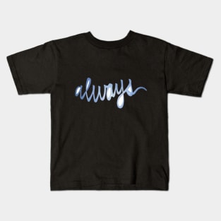 always Kids T-Shirt